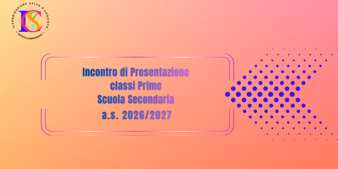 INCONTRO PRESENTAZIONE CLASSI PRIME A.S. 2026/2027